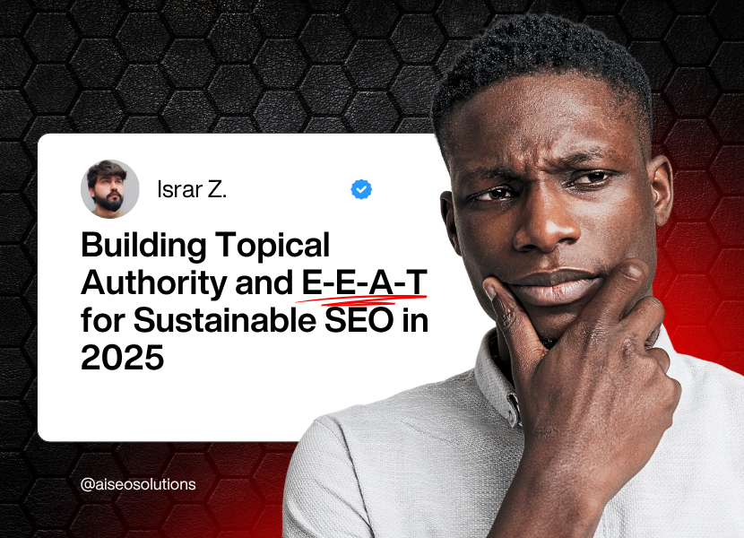Building Topical Authority and E-E-A-T for Sustainable SEO in 2025